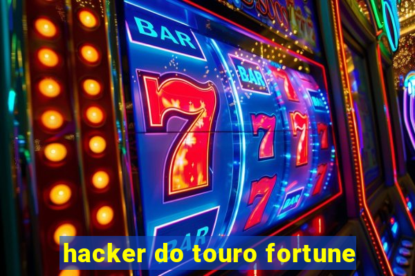 hacker do touro fortune